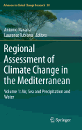 Regional Assessment of Climate Change in the Mediterranean: Volume 1: Air, Sea and Precipitation and Water