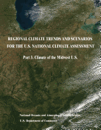 Regional Climate Trends and Scenarios for the U.S. National Climate Assessment: Part 3. Climate of the Midwest U.S.