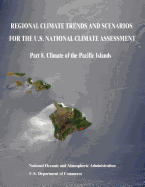 Regional Climate Trends and Scenarios for the U.S. National Climate Assessment: Part 8. Climate of the Pacific Islands