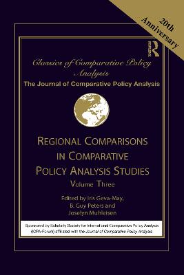 Regional Comparisons in Comparative Policy Analysis Studies: Volume Three - Geva-May, Iris (Editor), and Peters, B. Guy (Editor), and Muhleisen, Joselyn (Editor)