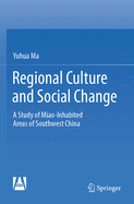 Regional Culture and Social Change: A Study of Miao-Inhabited Areas of Southwest China