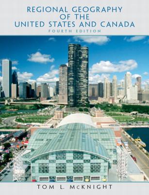 Regional Geography of the United States and Canada - McKnight, Tom L
