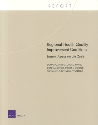 Regional Health Quality Improvement Coalitions: Lessons Across the Life Cycle - Farley, Donna O