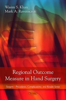 Regional Outcome Measure in Hand Surgery - Khan, Wasim S, and De Silva, Kalum, and Ravenscroft, Mark A