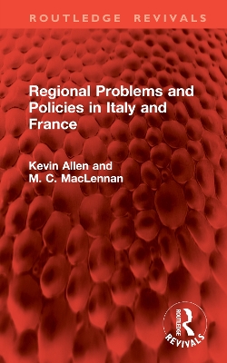 Regional Problems and Policies in Italy and France - Allen, Kevin, and MacLennan, M C