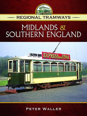 Regional Tramways -  Midlands and South East England - Waller, Peter