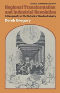 Regional Transformation and Industrial Revolution: Geography of the Yorkshire Woollen Industry