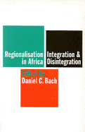 Regionalisation in Africa: Integration and Disintegration