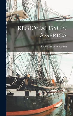 Regionalism in America - University of Wisconsin (Creator)