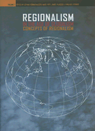 Regionalism in the Age of Globalism, Volume 1: Concepts of Regionalism
