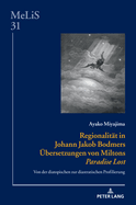 Regionalitaet in Johann Jakob Bodmers Uebersetzungen Von Miltons Paradise Lost?: Von Der Diatopischen Zur Diastratischen Profilierung