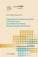 Regionalization and Minority Policies in Central Europe: Case Studies from Poland, Slovakia, Hungary and Romania