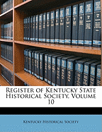 Register of Kentucky State Historical Society, Volume 10