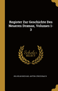 Register Zur Geschichte Des Neueren Dramas, Volumes 1-3
