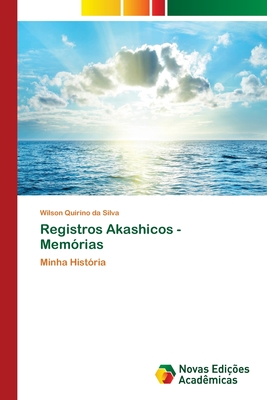 Registros Akashicos - Memrias - Quirino Da Silva, Wilson