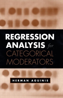 Regression Analysis for Categorical Moderators - Aguinis, Herman, PhD