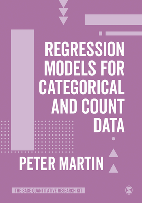 Regression Models for Categorical and Count Data - Martin, Peter