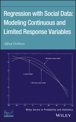 Regression with Social Data: Modeling Continuous and Limited Response Variables - Demaris, Alfred