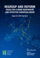 Regroup and Reform: Ideas for a More Responsive and Effective European Union