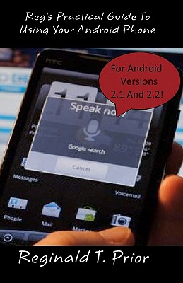 Reg's Practical Guide To Using Your Android Phone - Prior, Reginald T