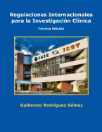 Regulaciones Internacionales Para La Investigacion Clinica