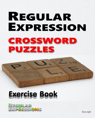 Regular Expression Crossword Puzzles: Exercise Book - Kenwright