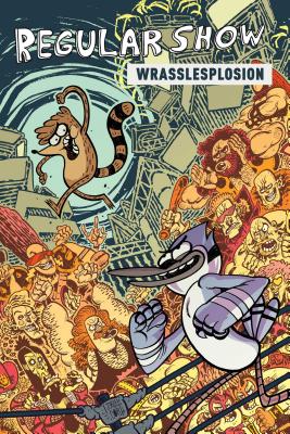 Regular Show Original Graphic Novel Vol. 4: Wrasslesplosion: Wrasslesplosion - Ferrier, Ryan, and Stresing, Fred