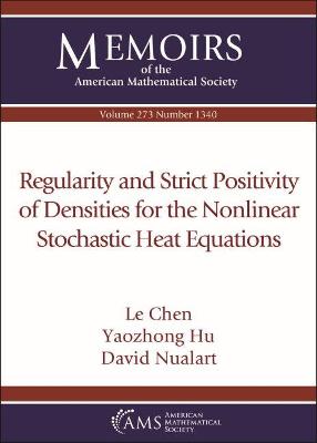 Regularity and Strict Positivity of Densities for the Nonlinear Stochastic Heat Equations - Chen, Le, and Hu, Yaozhong, and Nualart, David