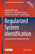 Regularized System Identification: Learning Dynamic Models from Data