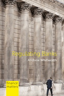 Regulating Banks: The Politics of Instability