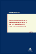 Regulating Health and Safety Management in the European Union: A Study of the Dynamics of Change - Pochet, Philippe (Editor), and Walters, David (Editor)