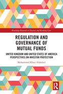 Regulation and Governance of Mutual Funds: United Kingdom and United States of America Perspectives on Investor Protection