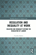 Regulation and Inequality at Work: Isolation and Inequality Beyond the Regulation of Labour