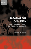 Regulation and Risk: Occupational Health and Safety on the Railways