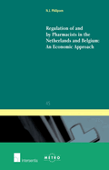 Regulation of and by Pharmacists in the Netherlands and Belgium: An Economic Approach: Volume 45