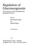 Regulation of Gluconeogenesis: 9th Conference of the Gesellschaft Fur Biologische Chemie - Gesellschaft F Ur Biologische Chemie