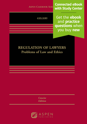 Regulation of Lawyers: Problems of Law and Ethics, Concise Edition [Connected eBook with Study Center] - Gillers, Stephen