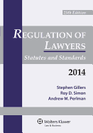 Regulation of Lawyers: Statutes & Standards, 2014 Supplement