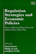 Regulation Strategies and Economic Policies: Essays in Honour of Bernard Corry and Maurice Peston, Volume Three