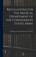 Regulations for the Medical Department of the Confederate States Army