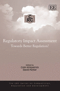 Regulatory Impact Assessment: Towards Better Regulation? - Kirkpatrick, Colin (Editor), and Parker, David (Editor)