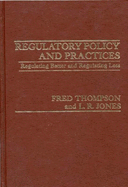 Regulatory Policy and Practices: Regulating Better and Regulating Less