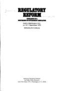 Regulatory Reform: Highlights of a Conference on Government Regulation, Held in Washington, D. C. on 10-11 September 1975