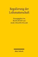 Regulierung Der Leihmutterschaft: Aktuelle Entwicklungen Und Interdisziplinare Herausforderungen