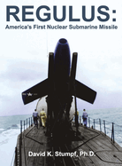 Regulus: America's First Nuclear Submarine Missile