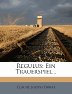 Regulus: Ein Trauerspiel