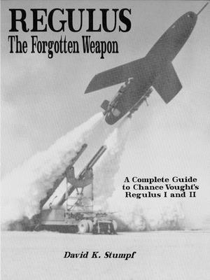 Regulus: The Forgotten Weapon - Stumpf, David K