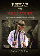 Rehab to Recovery: My Spiritual Rehabilitation Journey