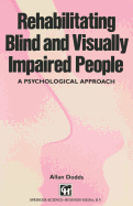 Rehabilitating Blind and Visually Impaired People: A Psychological Approach