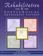 Rehabilitation for the Postsurgical Orthopedic Patient: Procedures and Guidelines